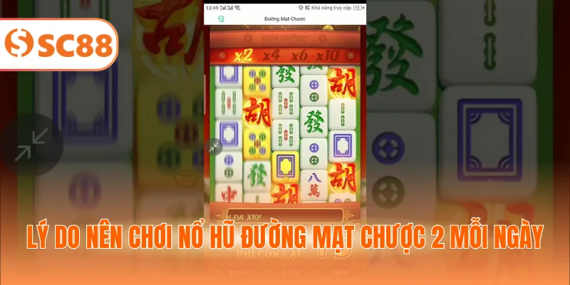 Lý do nên chơi nổ hũ đường mạt chược 2 mỗi ngày